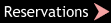 Reservations